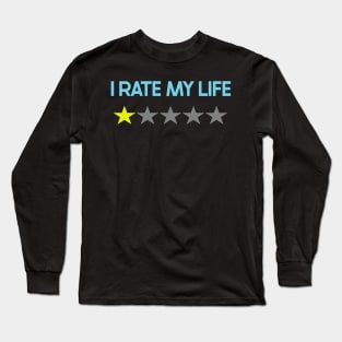 I rate my life Long Sleeve T-Shirt